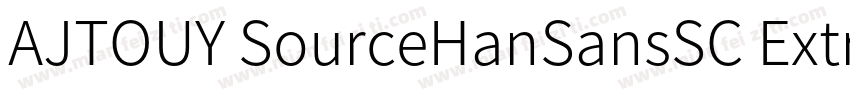 AJTOUY SourceHanSansSC ExtraLight l字体转换